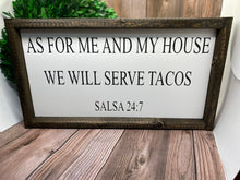 Load image into Gallery viewer, As for me and my house we will serve tacos Salsa 24 7
