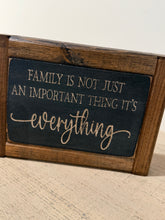 Load image into Gallery viewer, Family is not an important thing it’s everything. Ready to ship