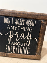 Load image into Gallery viewer, Don't worry about anything pray about everything