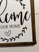 Load image into Gallery viewer, Welcome to our home hand painted wooden sign