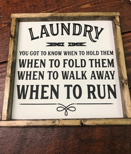 Laundry You Got To Know When To Hold Them, Wood Sign