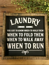 Load image into Gallery viewer, Laundry You Got To Know When To Hold Them, Wood Sign