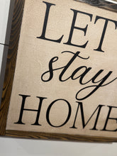Load image into Gallery viewer, Let’s stay HOME, hand painted wooden sign. Antiqued