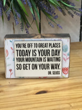 Load image into Gallery viewer, Your off to great places