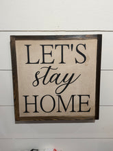 Load image into Gallery viewer, Let’s stay HOME, hand painted wooden sign. Antiqued