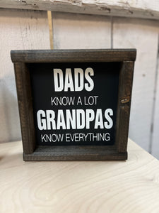 Dads know a lot grandpas know everything