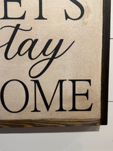 Load image into Gallery viewer, Let’s stay HOME, hand painted wooden sign. Antiqued