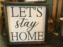 Load image into Gallery viewer, Lets Stay Home