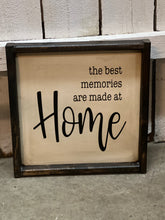 Load image into Gallery viewer, Antiqued Stained the best memories are made at home ***READY TO SHIP***