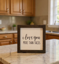Load image into Gallery viewer, i love you MORE THAN TACOS