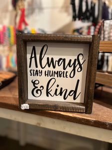 Always Stay Humble & Kind **READY TO SHIP**