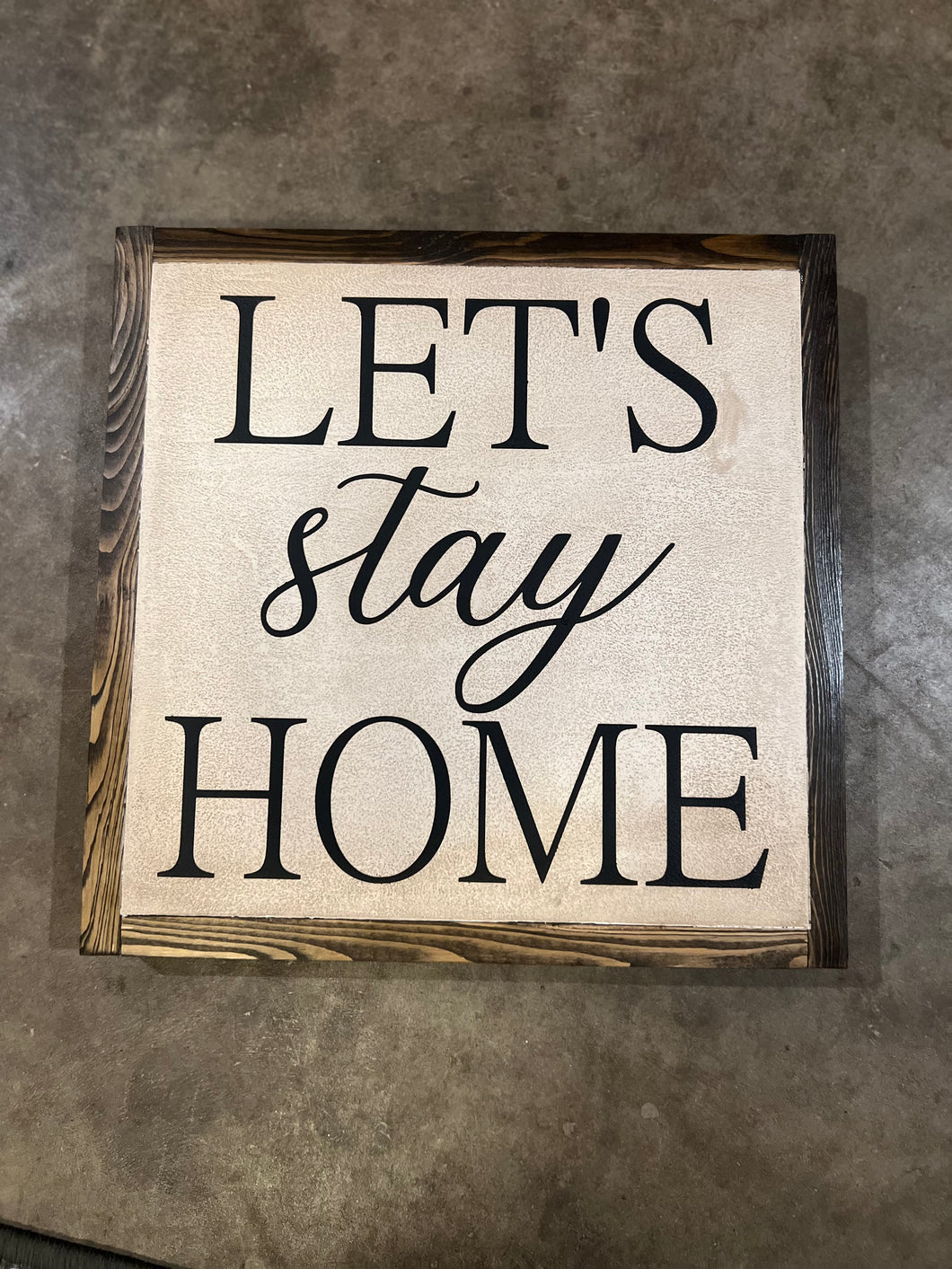 READY TO SHIP Antiqued Let’s stay HOME, hand painted wooden sign.