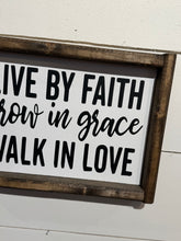 Load image into Gallery viewer, LIVE BY FAITH grow in grace WALK IN LOVE