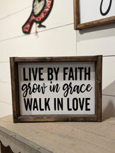 Load image into Gallery viewer, LIVE BY FAITH grow in grace WALK IN LOVE
