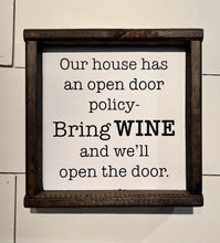 Load image into Gallery viewer, ***READY TO SHIP***Our House has a Open Door Policy bring wine and we’ll open the door