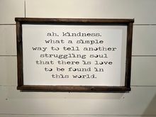 Load image into Gallery viewer, READY TO SHIP Ah, Kindness is a handmade, hand painted wooden sign.