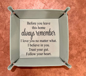 *Ready to Ship* Engraved Leatherette Snap Tray (Before you leave this home)