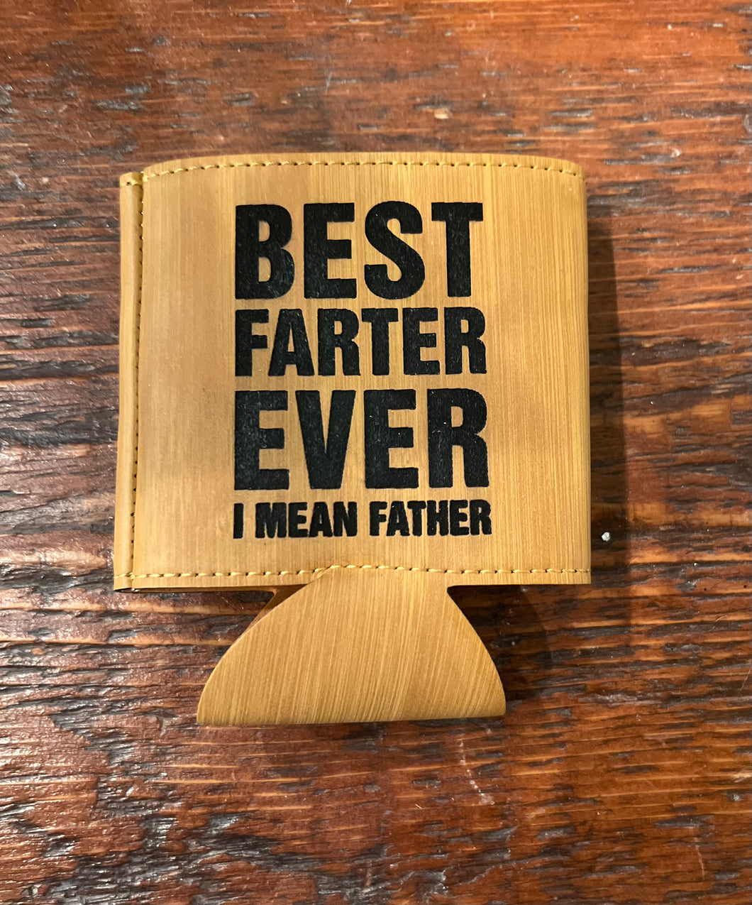 **READY TO SHIP**Best Farter Ever I Mean Father Can Koozie