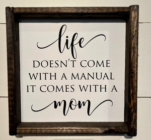 ***READY TO SHIP***Life Doesn’t Come With A Manual It Cones With A Mom