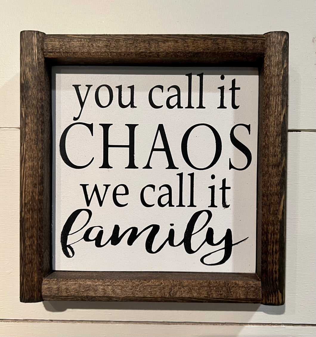 ***READY TO SHIP***You call it chaos we call it family