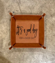 Load image into Gallery viewer, *Ready to Ship* Engraved Leatherette Snap Tray (It’s a good day For A Good Day)