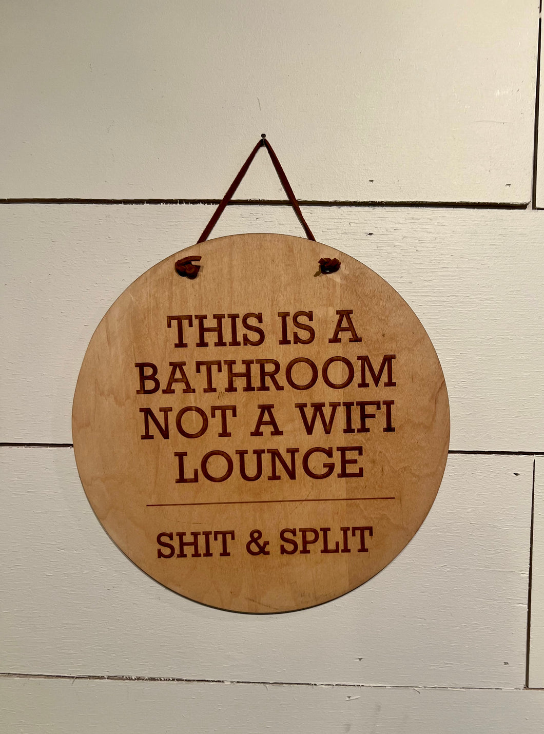 **READY TO SHIP**This is a bathroom not a Wi-Fi Lounge SHIT & SPLIT
