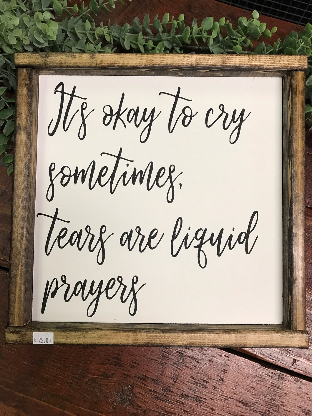 It's ok to cry sometimes, tears are liquid prayers