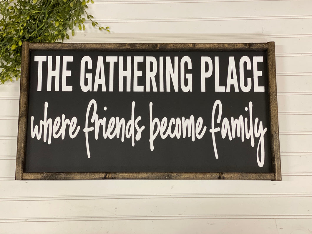 The Gathering Place where friends become family
