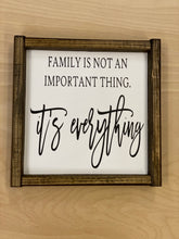 Load image into Gallery viewer, Family is not an important thing it’s everything