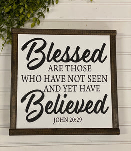 Blessed are those who have not seen and yet have believed JOHN 20:29