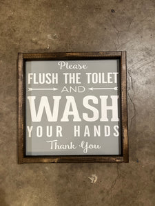 Please Flush the Toilet and Wash Your Hands
