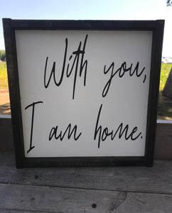 with you I am home (big font)
