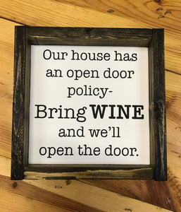 Our House Has An Open Door Policy Bring WINE and we'll open the door