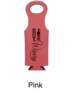 Load image into Gallery viewer, Wine Because it’s not good to keep things bottled up. Engraved Leatherette Wine Bag