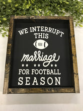 Load image into Gallery viewer, We Interrupt at his Marriage...Football