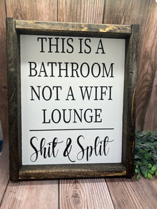 This is a bathroom. Not a Wifi Lounge Shit and Split