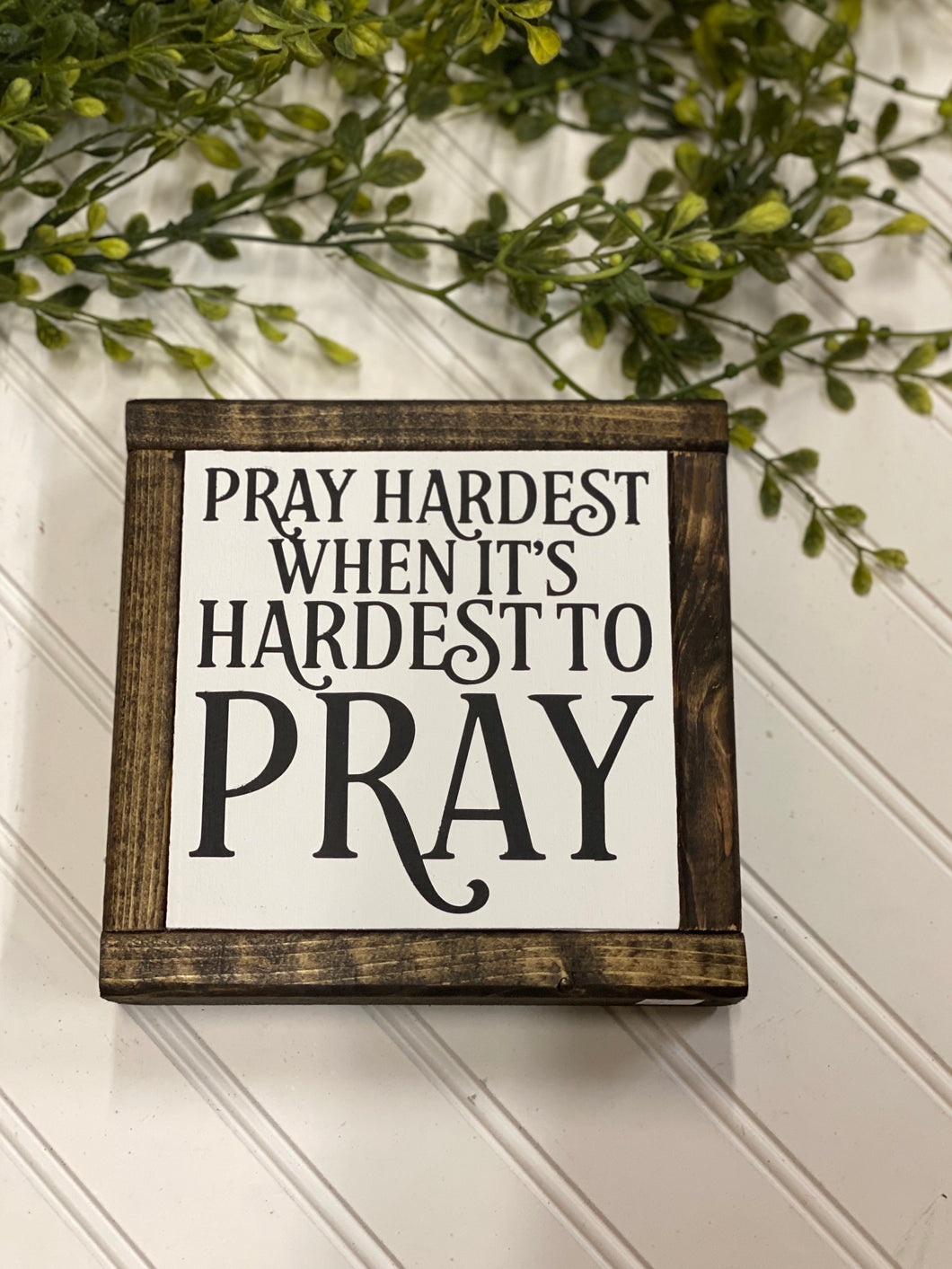 Pray hardest when it's hardest to pray