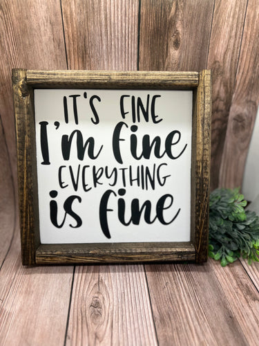 Its FINE Im fine Everythings fine