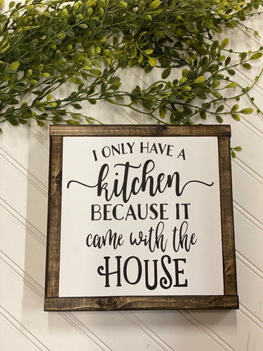 I only have a kitchen because it came with the house