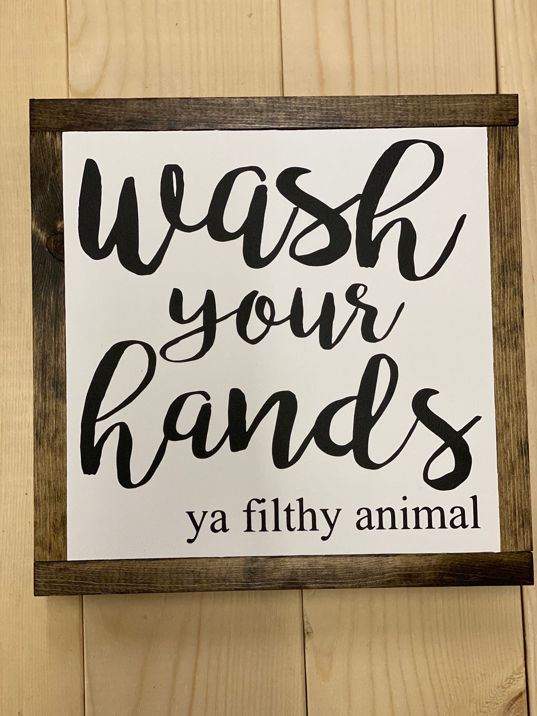 Wash your hands ya filthy animal