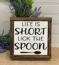 Load image into Gallery viewer, Life is short Lick the spoon