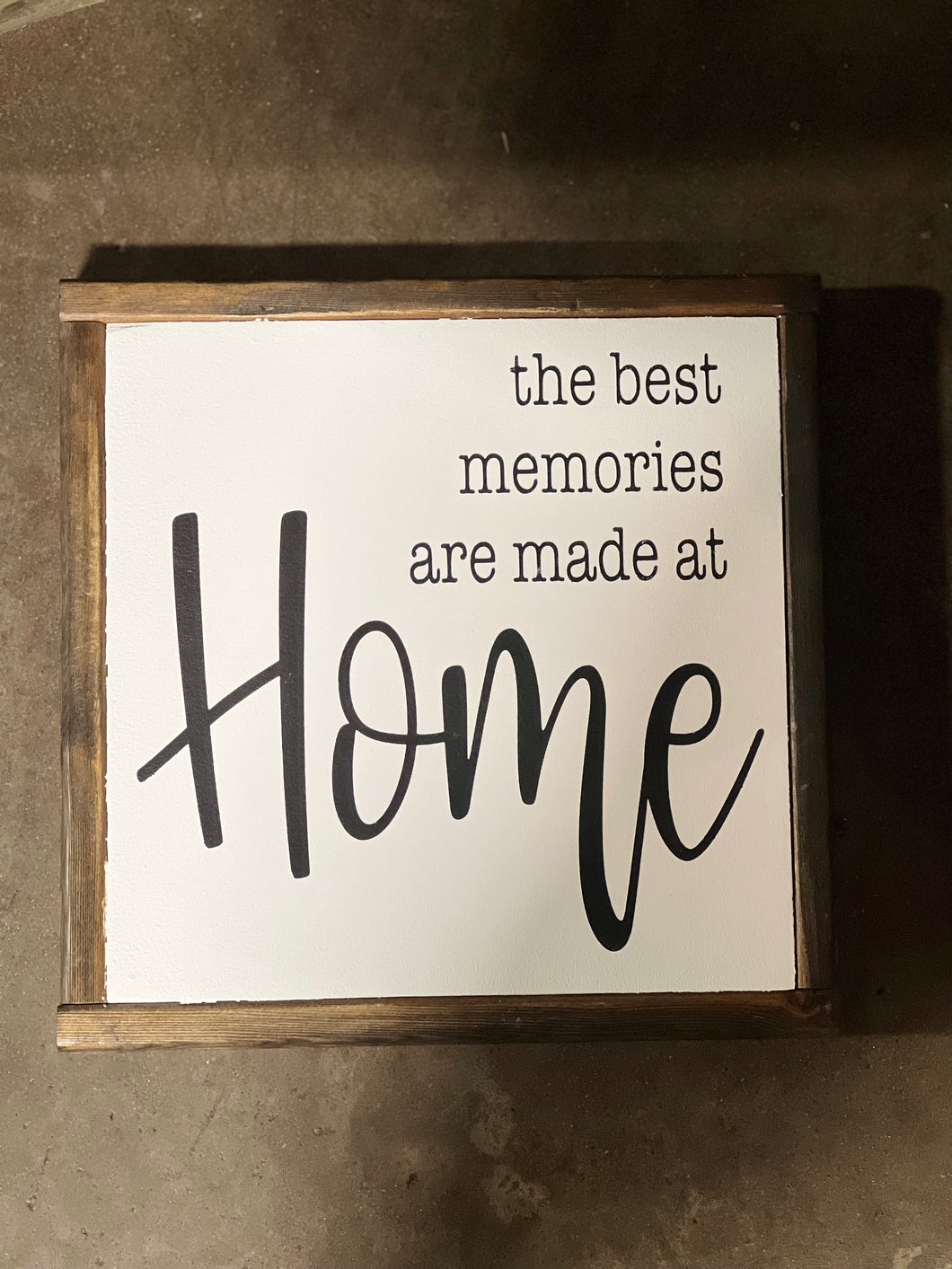 the best memories are made at Home