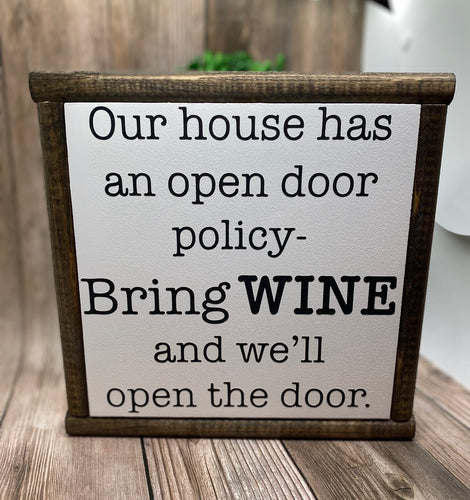 Our House Has An Open Door Policy Bring WINE and we'll open the door