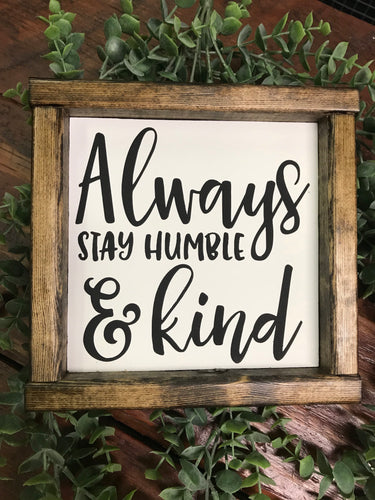 Always Stay Humble and Kind