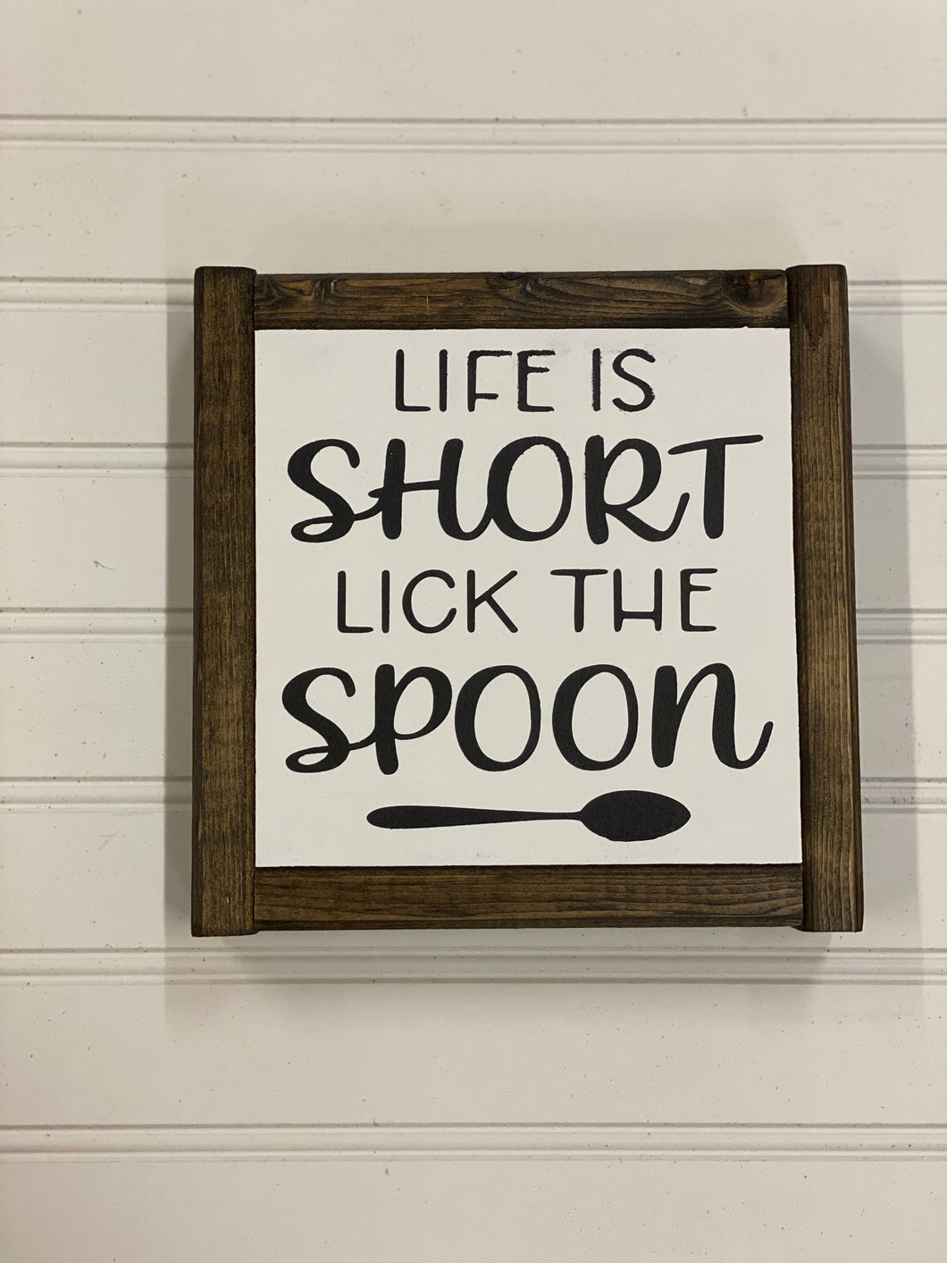 Life is short Lick the spoon