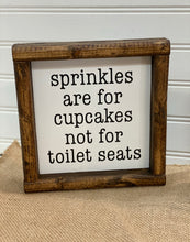 Load image into Gallery viewer, Sprinkles are for cupcakes not for toilet seats.