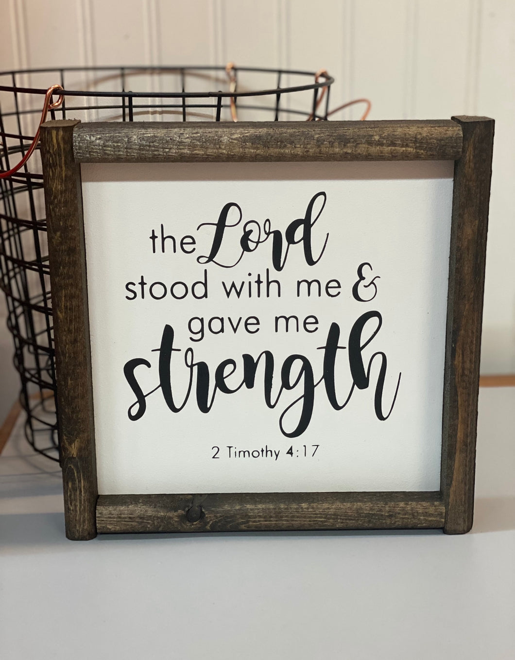The Lord stood with me & gave me strength 2 Timothy 4:17