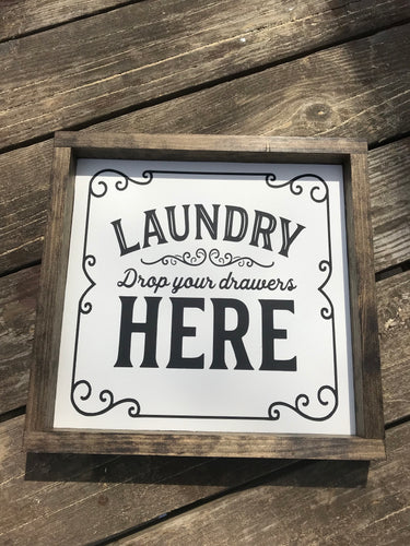 Laundry Drop Your Drawers Here