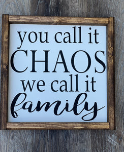 You call it Chaos we call it family