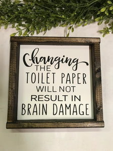Changing the Toilet Paper will not Result in Brain Damage